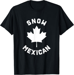 Snow Mexican - Funny Canadian Canada Meme T-Shirt - T-Shirt | Black