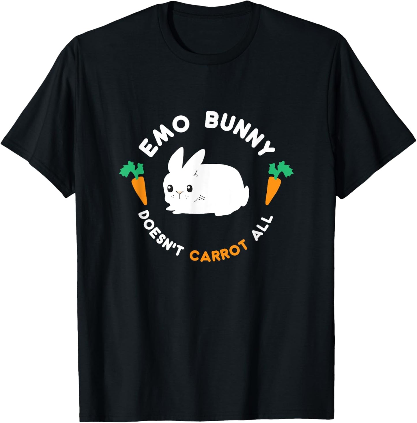 Emo Bunny Doesn't Carrot All Shirt, Funny Cute Easter Gift T-Shirt - T-Shirt | Black