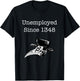 Unemployed Since 1348 Plague Doctor T-Shirt - T-Shirt | Black