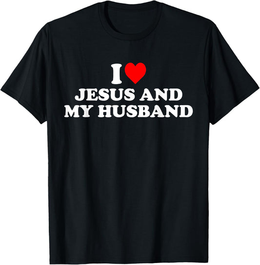 I Love Jesus And My Husband T-Shirt - T-Shirt | Black