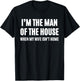 I'm The Man Of The House T-Shirt - T-Shirt | Black