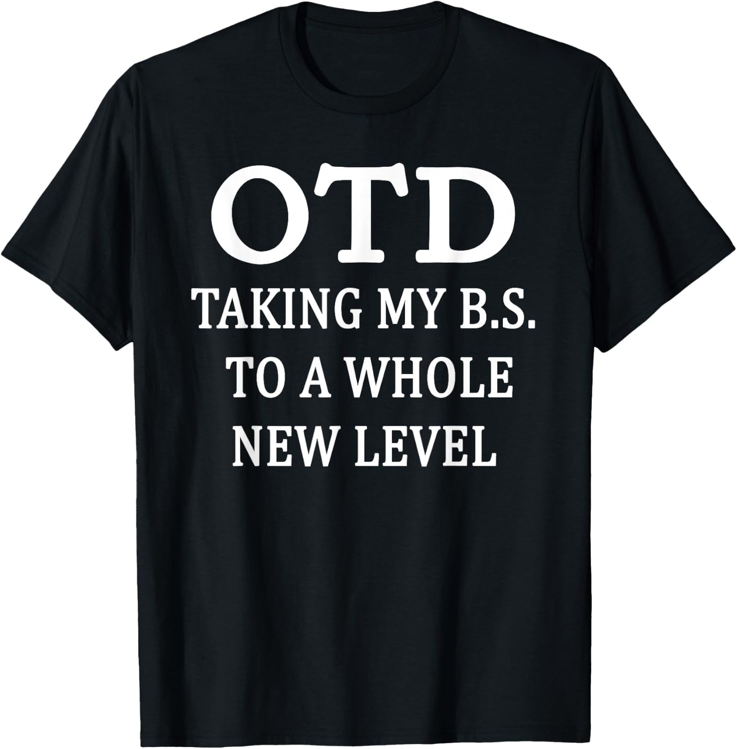 OTD Taking My BS To Whole New Level OT Doctorate Graduation T-Shirt - T-Shirt | Black