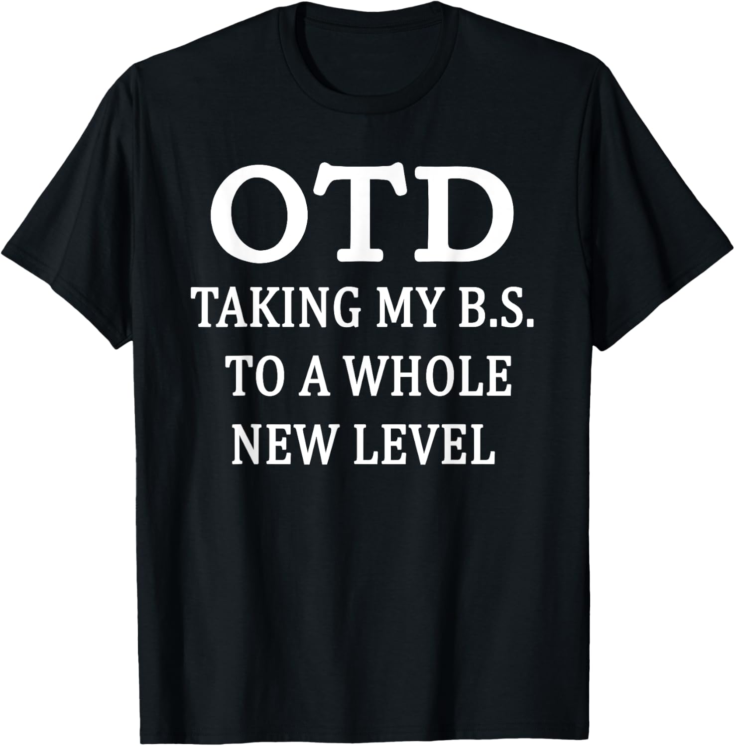 OTD Taking My BS To Whole New Level OT Doctorate Graduation T-Shirt - T-Shirt | Black