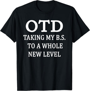 OTD Taking My BS To Whole New Level OT Doctorate Graduation T-Shirt - T-Shirt | Black
