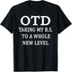 OTD Taking My BS To Whole New Level OT Doctorate Graduation T-Shirt - T-Shirt | Black