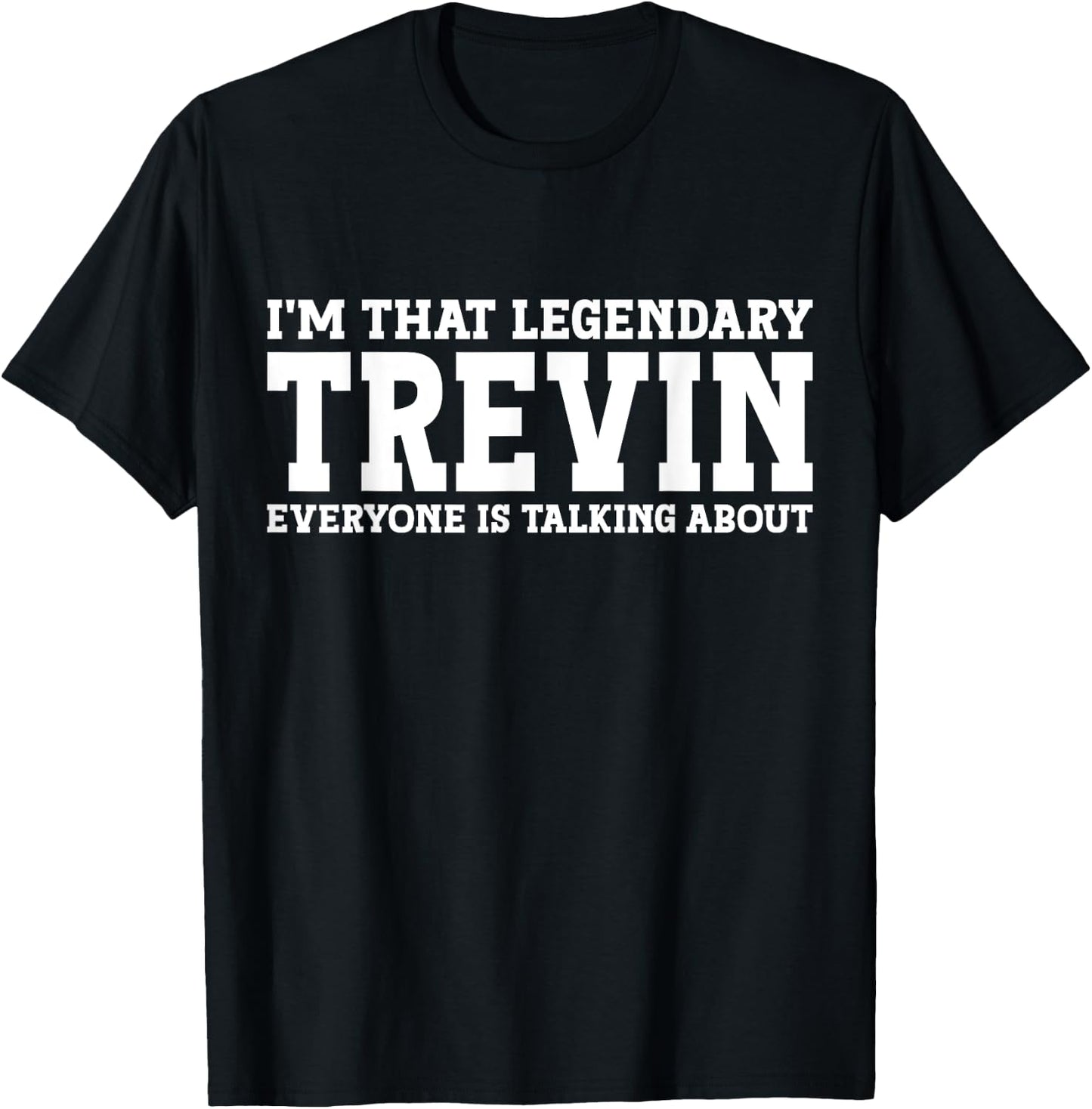 Trevin Personal Name First Name Funny Trevin T-Shirt - T-Shirt | Black