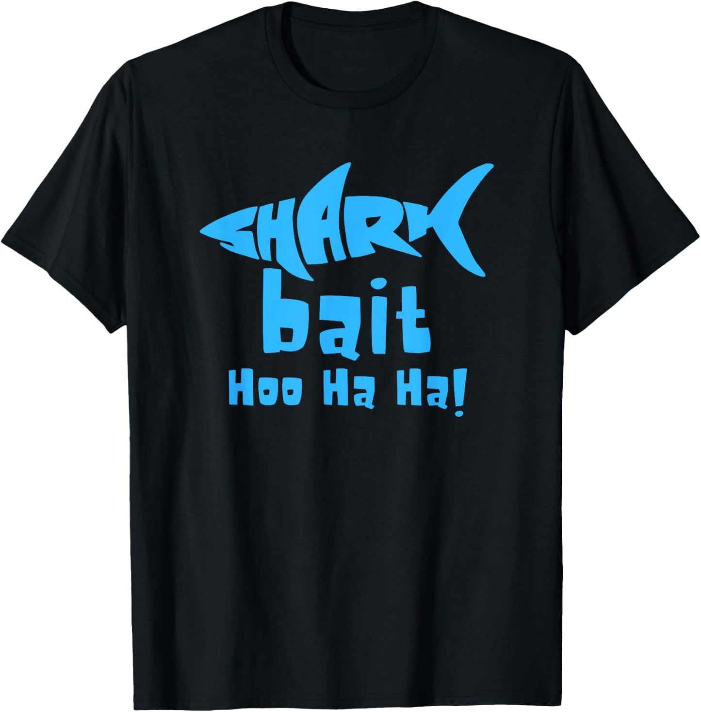 Shark Bait Hoo ha ha T-Shirt - T-Shirt | Black