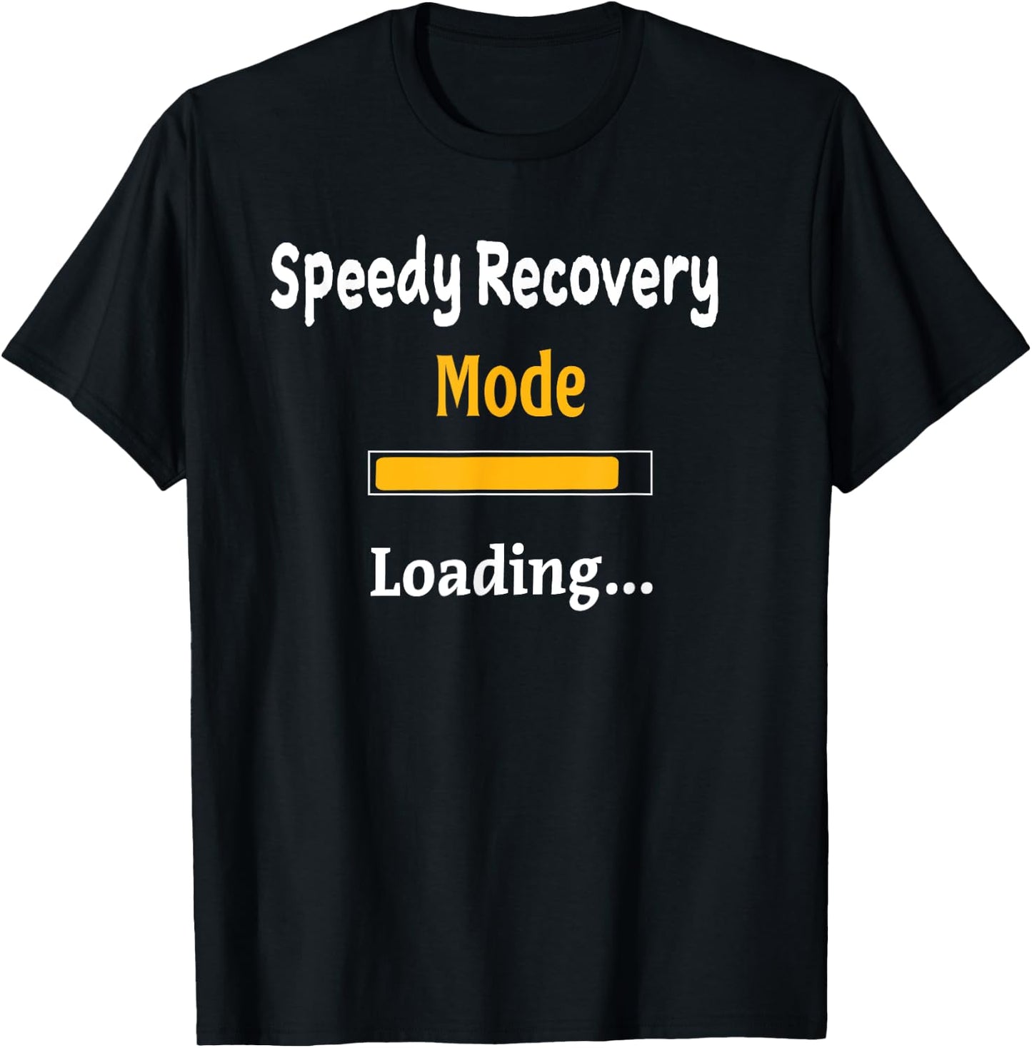 Speedy Recovery Mode Loading Get Well Soon Shirt Feel Better T-Shirt - T-Shirt | Black