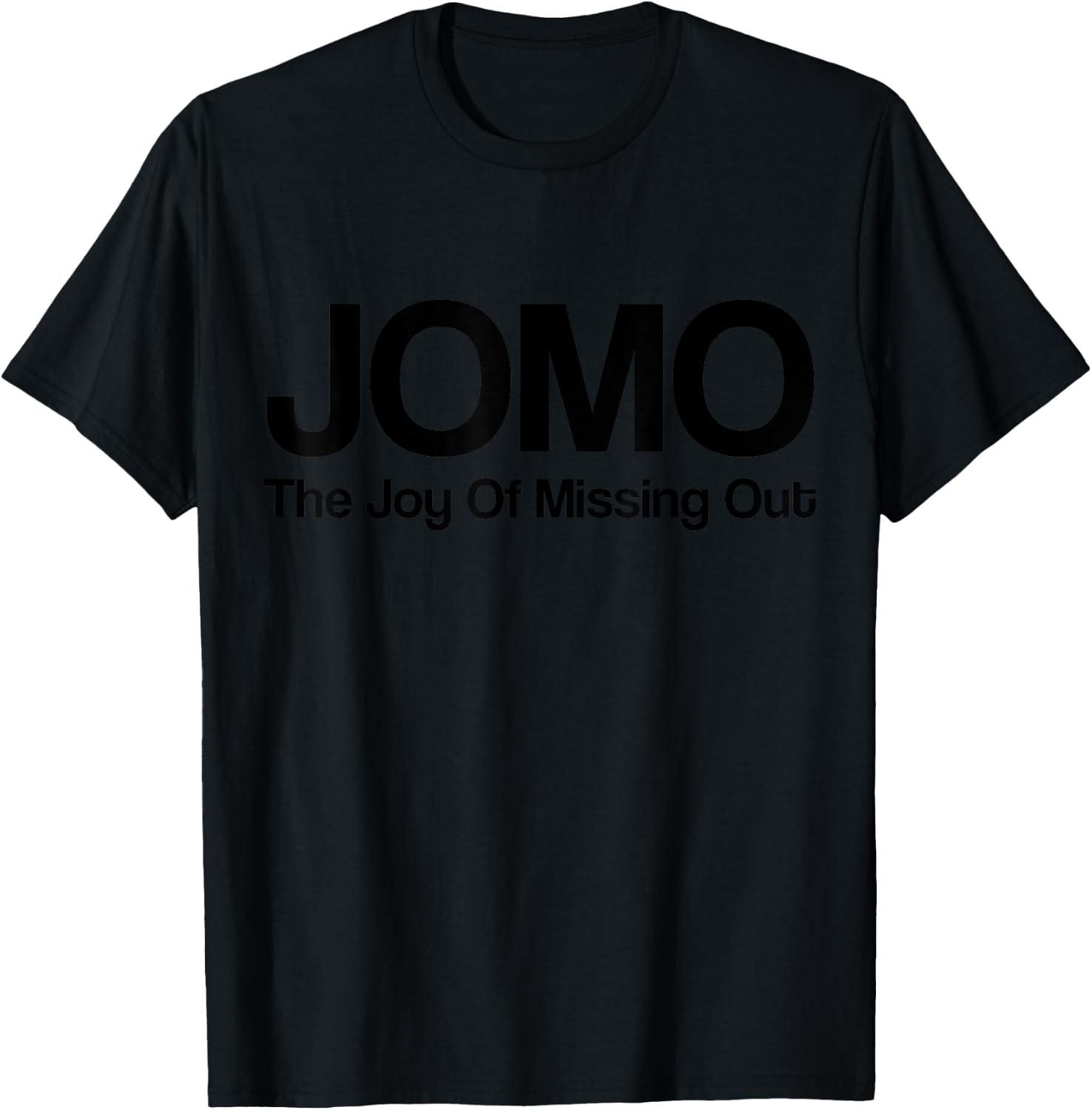 JOMO Joy of Missing Out Funny Fomo Fear Cozy Introvert Joke T-Shirt - T-Shirt | Black