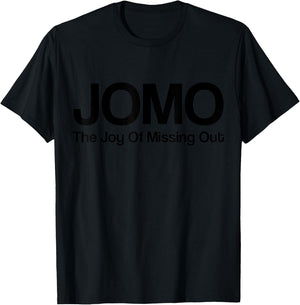JOMO Joy of Missing Out Funny Fomo Fear Cozy Introvert Joke T-Shirt - T-Shirt | Black