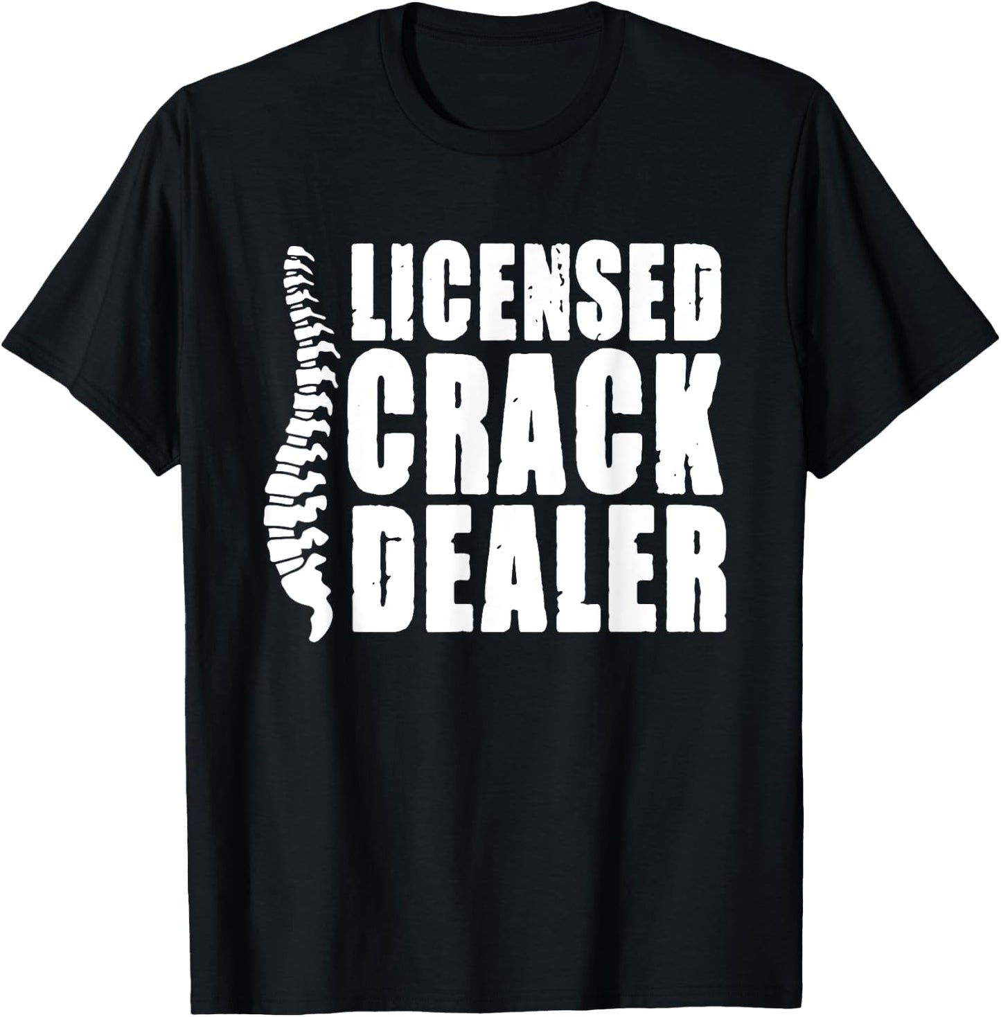 Licensed Crack Dealer Chiropractor T-Shirt - T-Shirt | Black