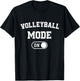 Volleyball Mode On Funny Spiker Gift Volleyball Player Coach T-Shirt - T-Shirt | Black