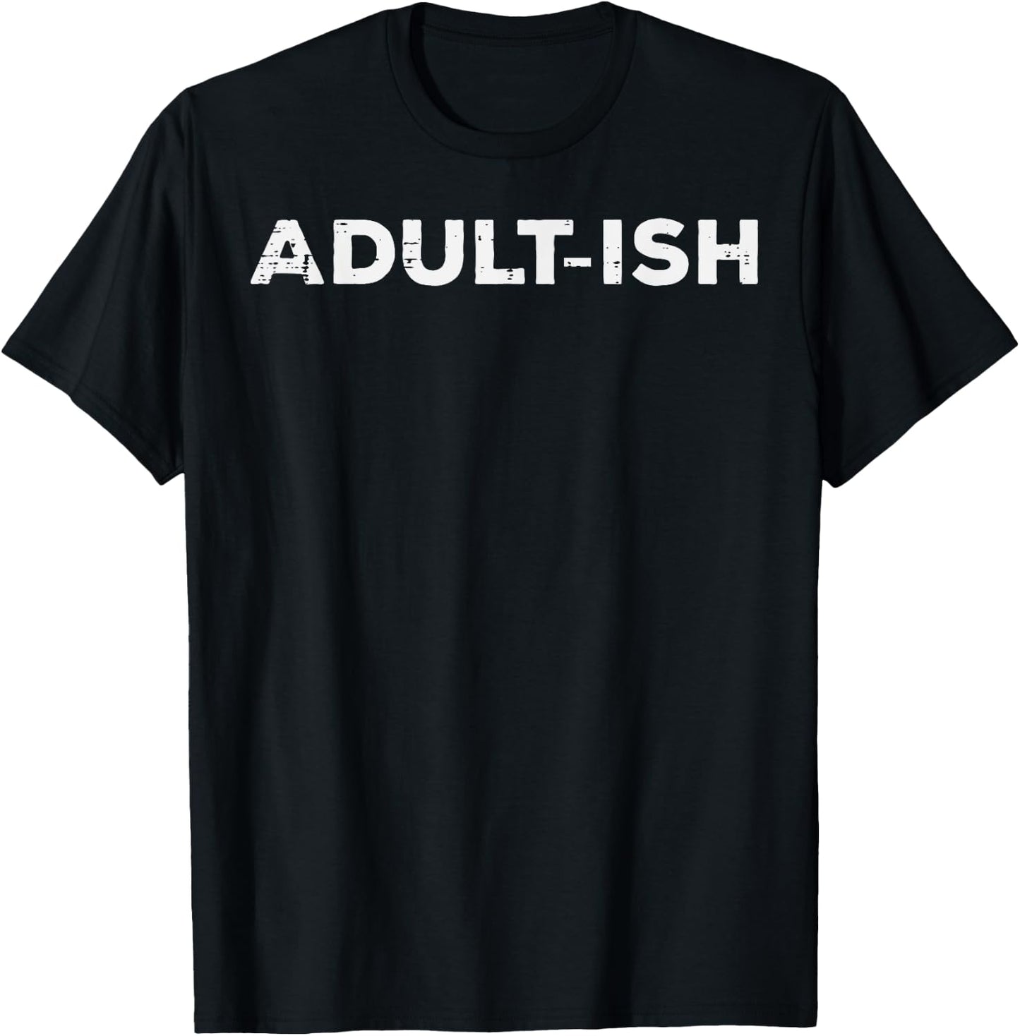 18th Birthday Adultish Funny 18 Years Old Saying Men Women T-Shirt - T-Shirt | Black