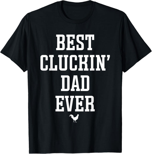 Best Cluckin Dad Ever Chicken Dad T-Shirt - T-Shirt | Black