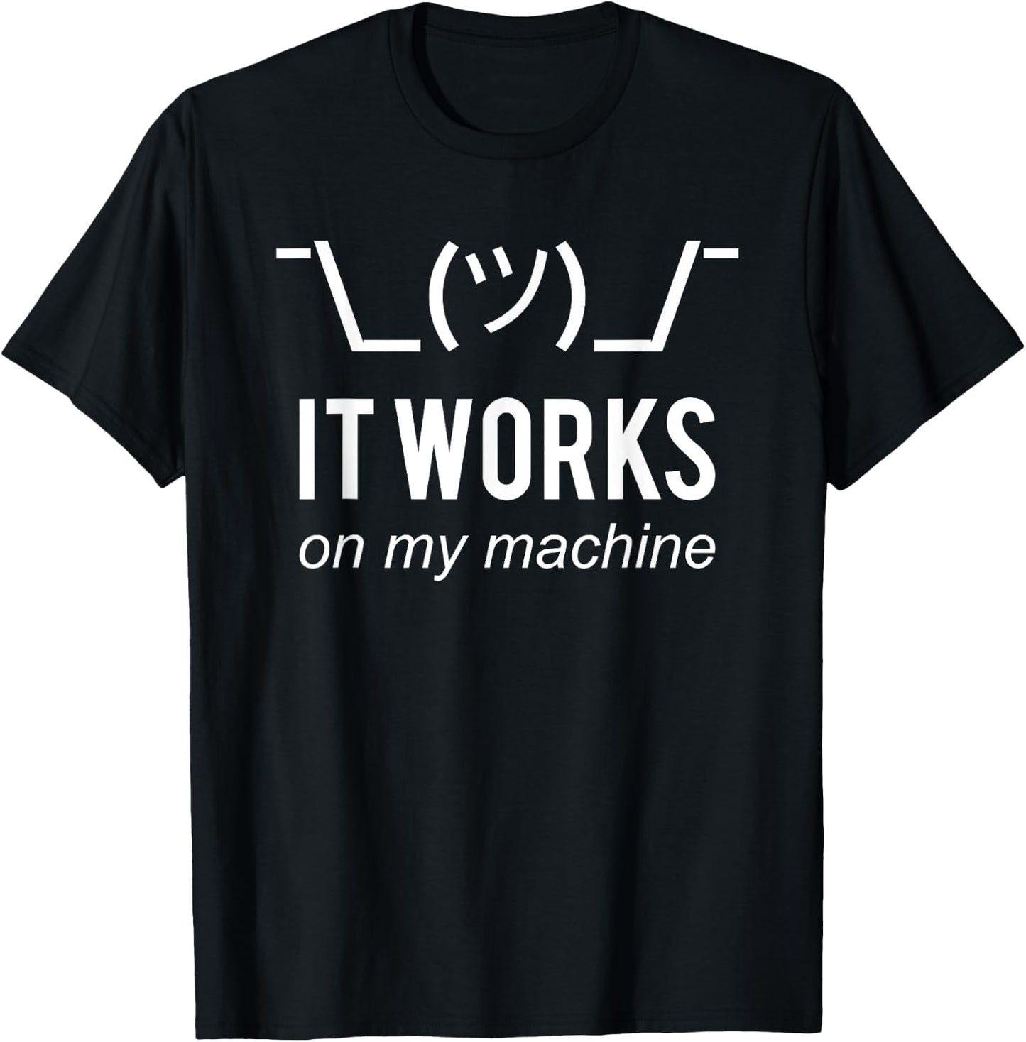 It Works On My Machine Funny White Design for Programmers T-Shirt - T-Shirt | Black