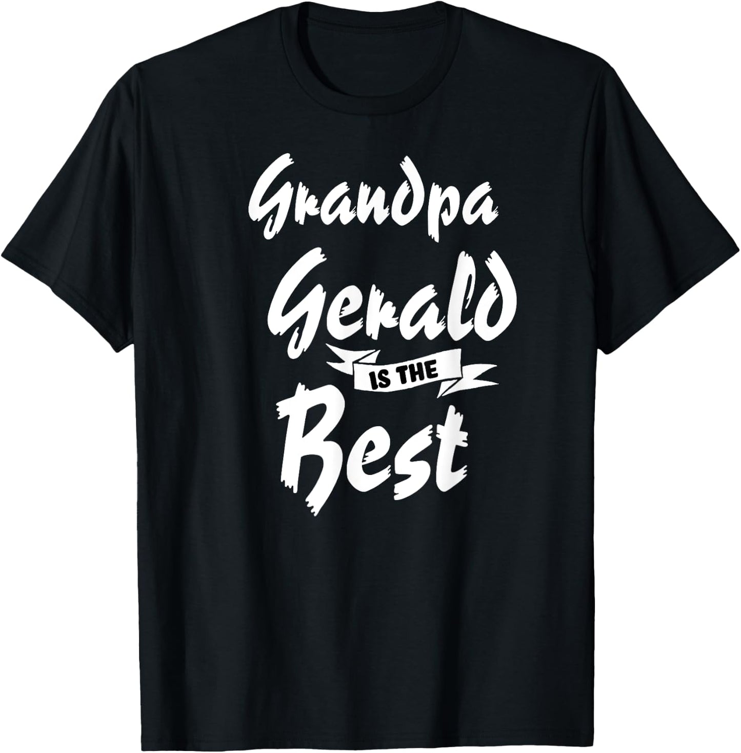 Grandpa Gerald is the Best Gerald T-Shirt - T-Shirt | Black