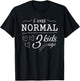 I Was Normal 3 Kids Ago Funny Mom Dad Birthday Anniversary T-Shirt - T-Shirt | Black