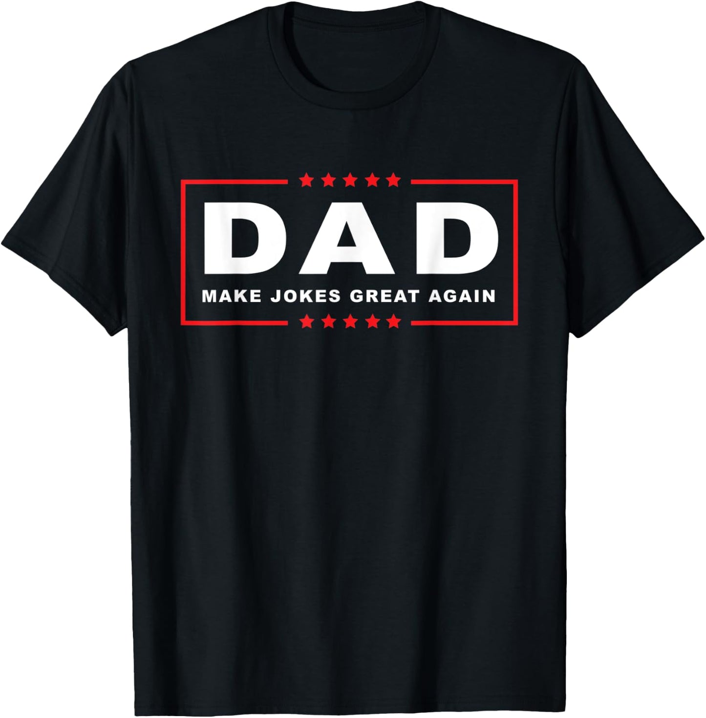 Trump Joke Shirt | Dad Make Jokes Great Again | Fathers Day T-Shirt - T-Shirt | Black