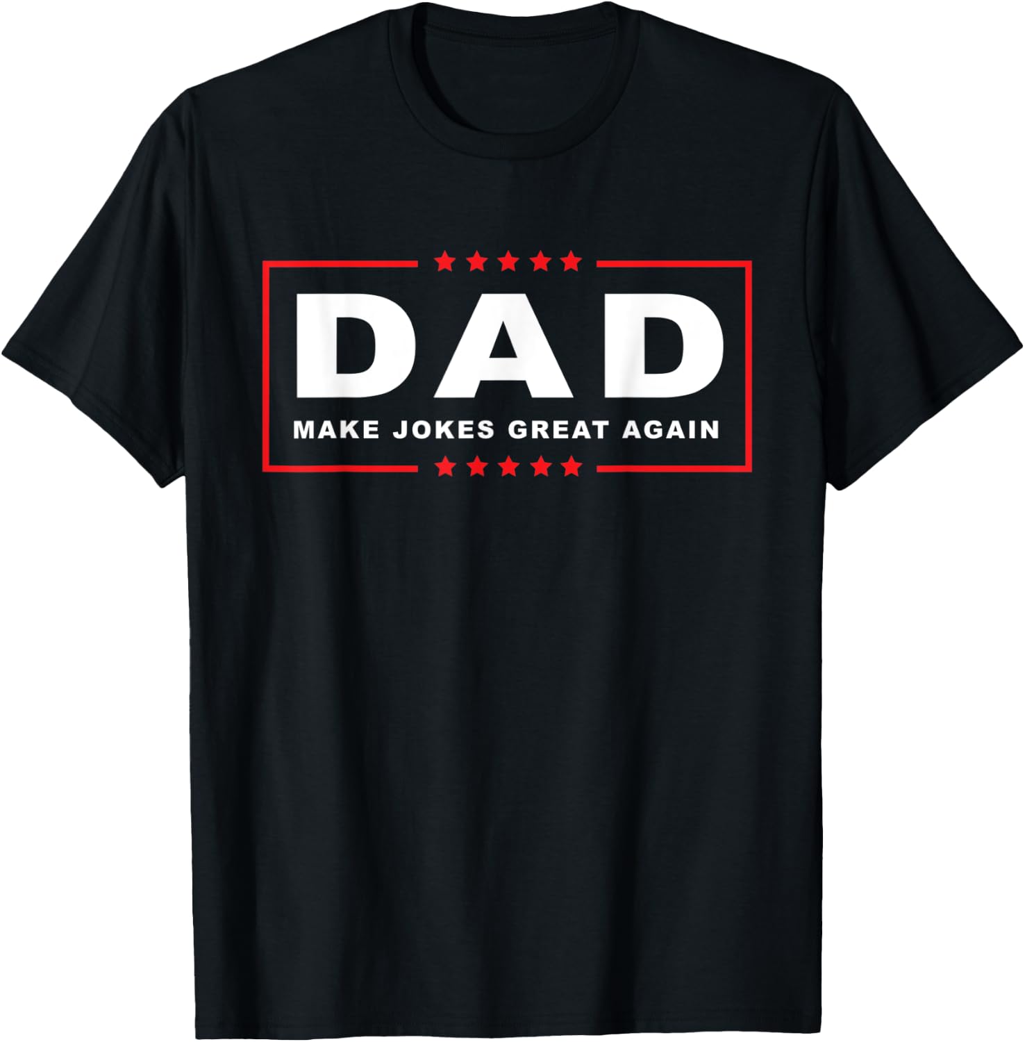 Trump Joke Shirt | Dad Make Jokes Great Again | Fathers Day T-Shirt - T-Shirt | Black
