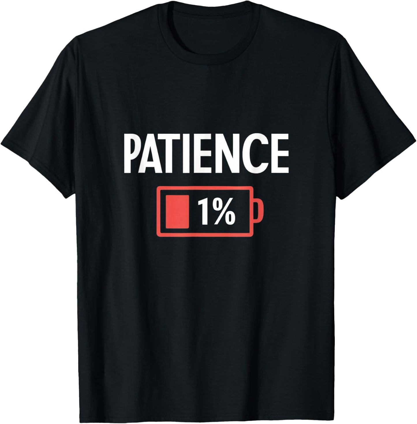 Funny Battery Life Low Energy Patience 1% T-Shirt - T-Shirt | Black