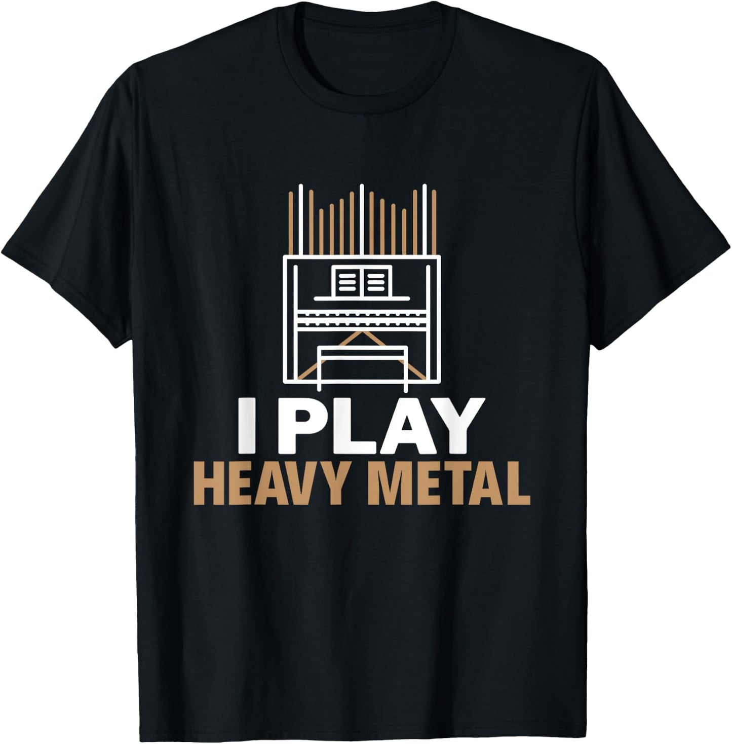 I Play Heavy Metal Organist Pipe Organ Player T-Shirt - T-Shirt | Black
