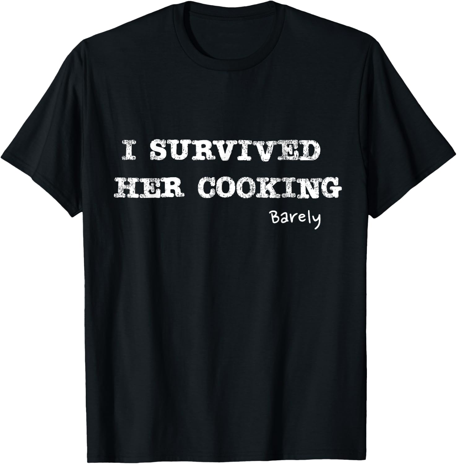 I survived her cooking barely funny Design T-Shirt - T-Shirt | Black