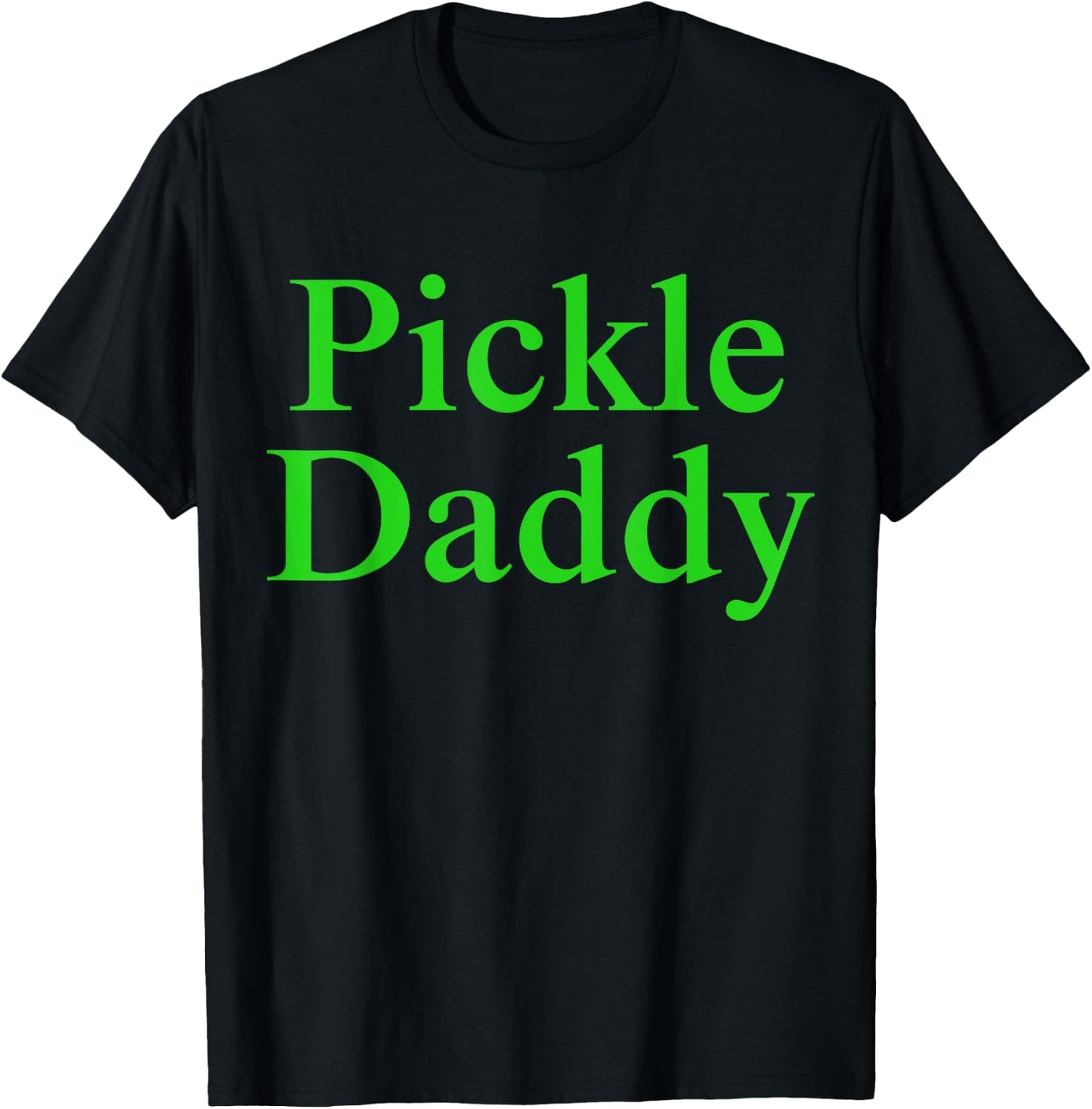 Pickle Daddy T-Shirt - T-Shirt | Black