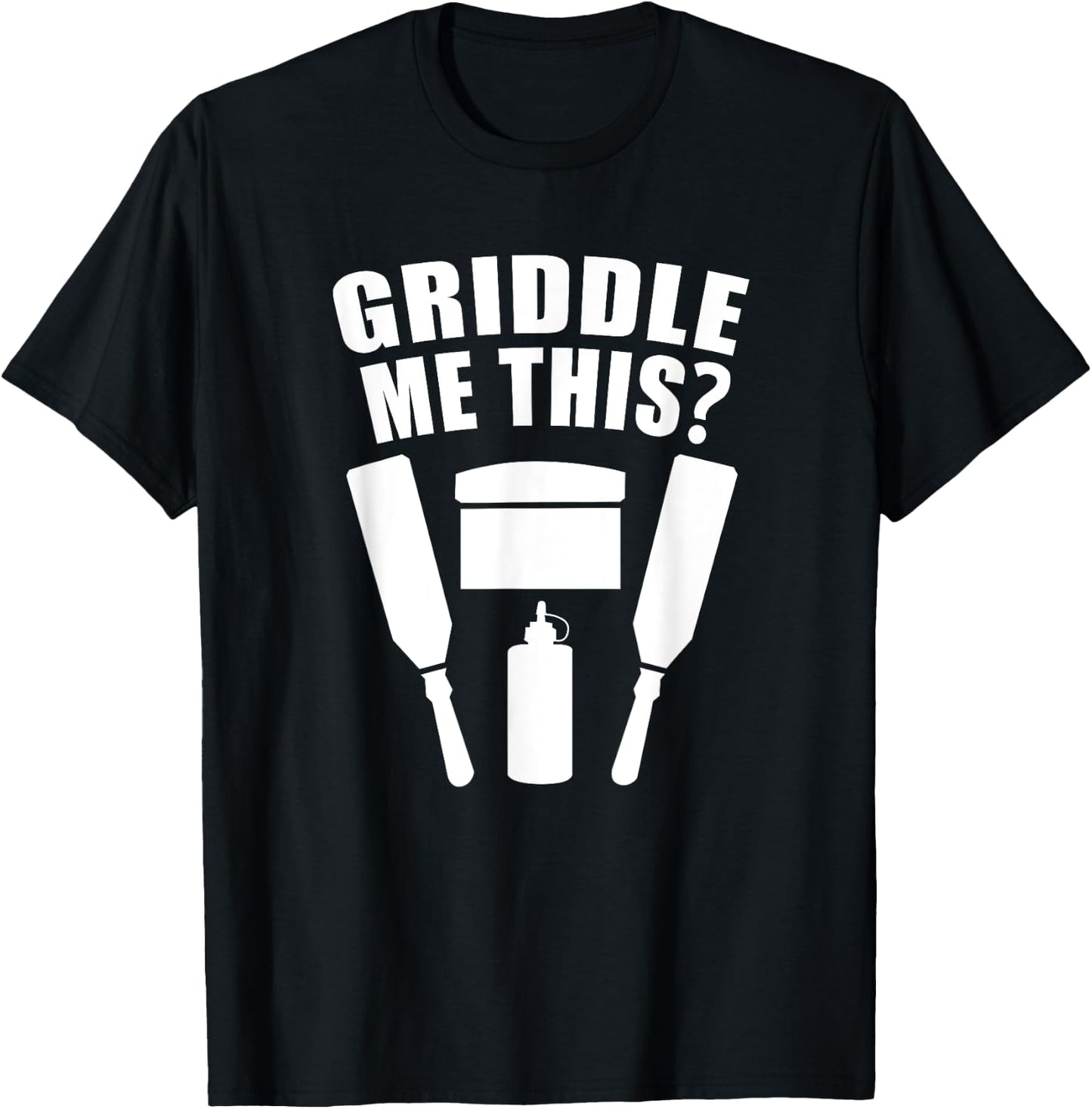 Griddle Me This - Funny Flat Top Grill Cook T-Shirt - T-Shirt | Black