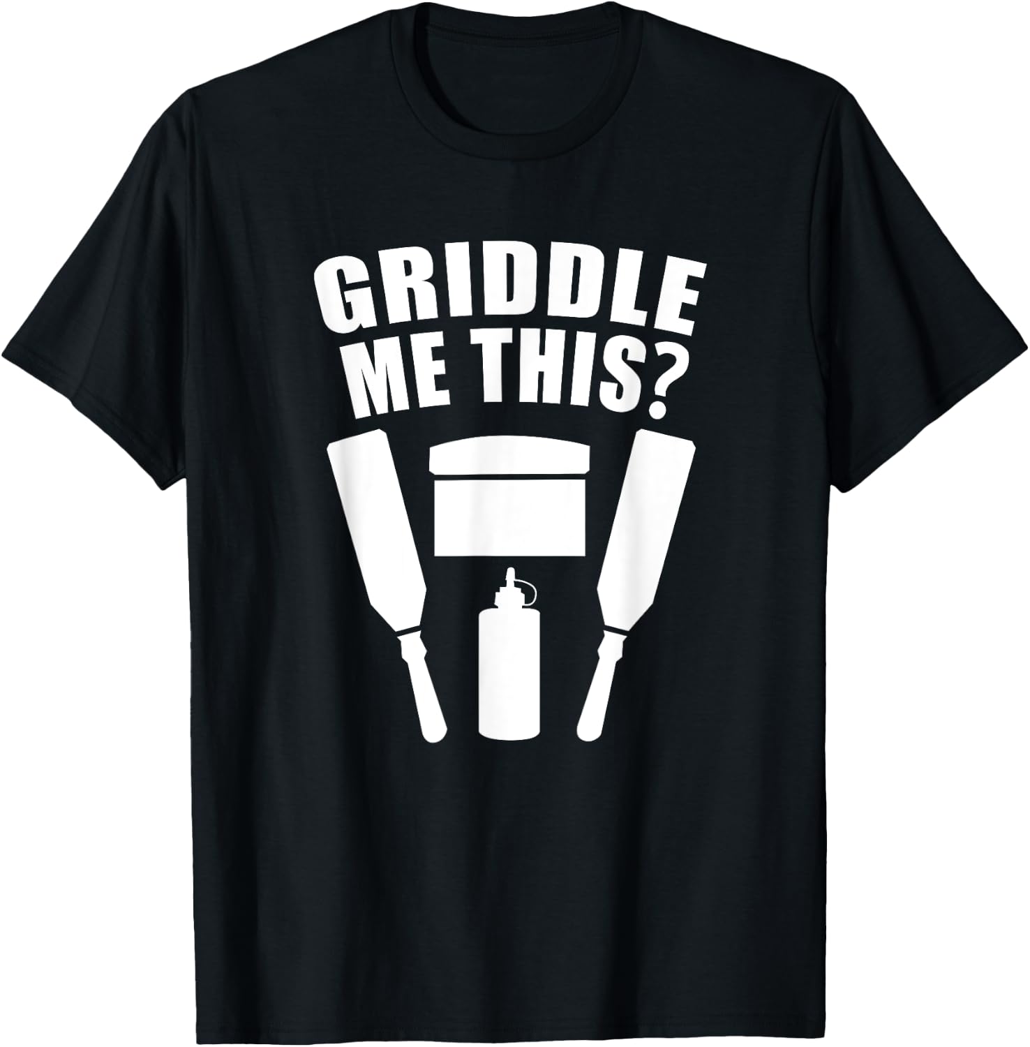 Griddle Me This - Funny Flat Top Grill Cook T-Shirt - T-Shirt | Black