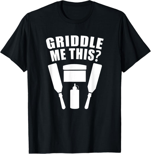 Griddle Me This - Funny Flat Top Grill Cook T-Shirt - T-Shirt | Black