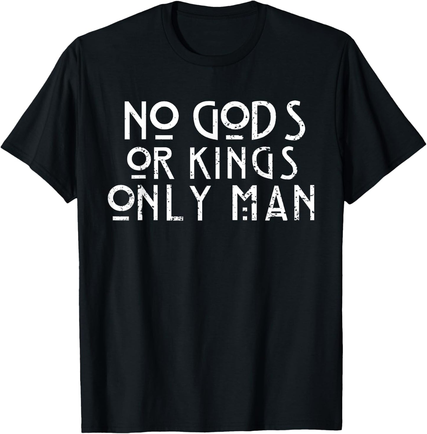 No Gods or Kings Only Man T-Shirt - T-Shirt | Black