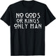 No Gods or Kings Only Man T-Shirt - T-Shirt | Black