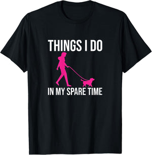 Things I Do In My Spare Time Shirt Dog Walker Gift Girls T-Shirt - T-Shirt | Black
