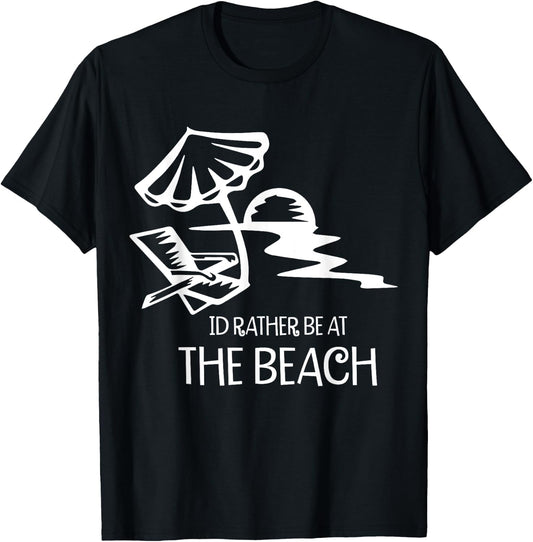 I'd Rather Be At The Beach T-Shirt - T-Shirt | Black