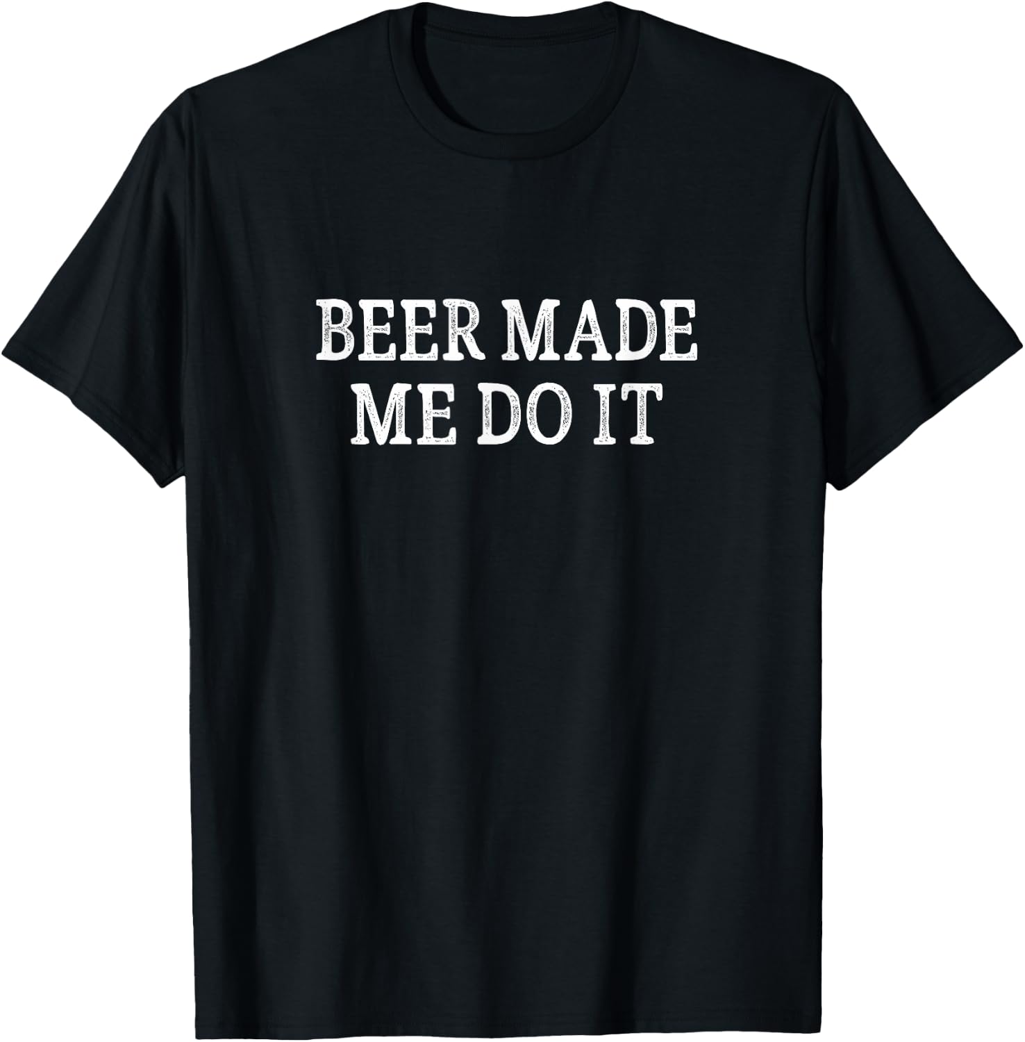 Beer Made Me Do It - Vintage Style T-Shirt - T-Shirt | Black