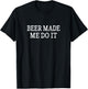 Beer Made Me Do It - Vintage Style T-Shirt - T-Shirt | Black
