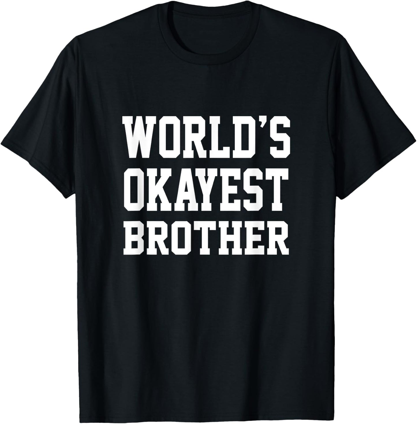 Worlds Okayest Brother Men's Boys Kids T-Shirt - T-Shirt | Black
