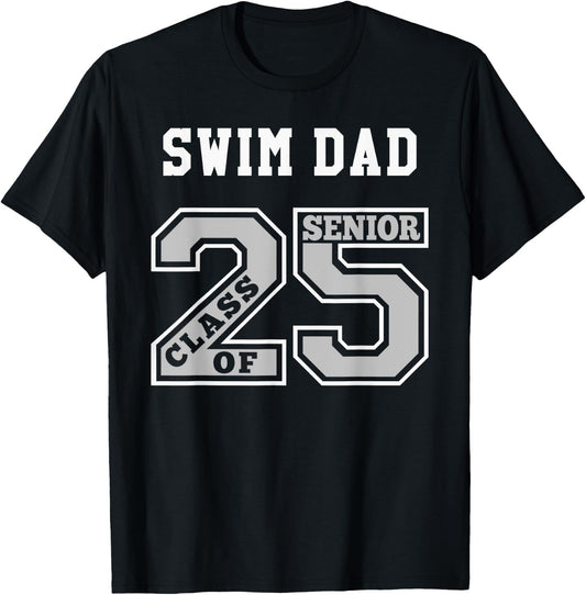 Senior Swim Dad 2025 - Swim Dad Senior Class 25 T-Shirt - T-Shirt | Black