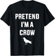 Pretend I'm a crow funny lazy easy DIY halloween costume T-Shirt - T-Shirt | Black