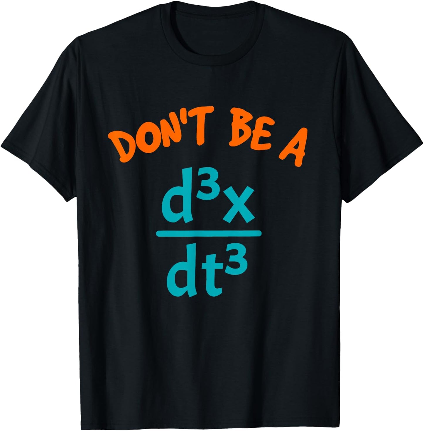 Don't Be A Jerk Funny Nerdy Math Physics Joke Pun Math Lover T-Shirt - T-Shirt | Black