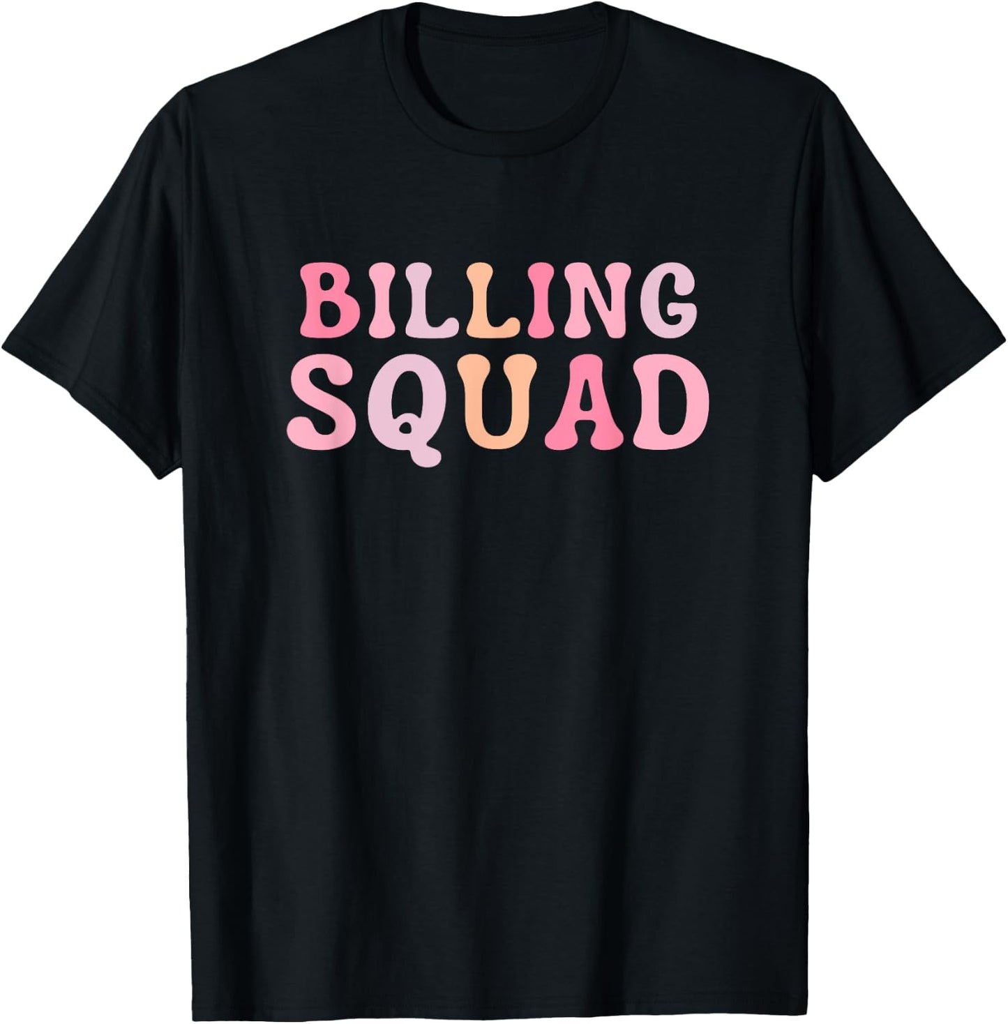 Billing Squad Medical Billing Specialist Coding Clinical T-Shirt - T-Shirt | Black