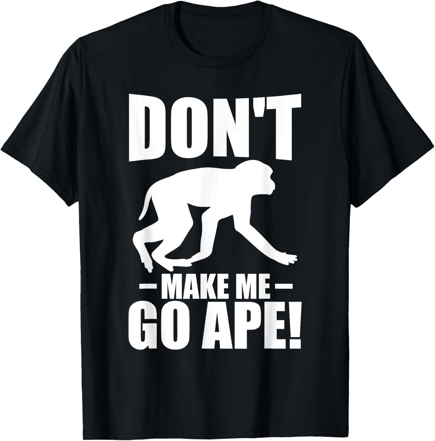 Dont make me go ape Monkey T-Shirt - T-Shirt | Black