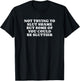 Not Trying To Slut Shame Could Be Sluttier - Y2k Aesthetic T-Shirt - T-Shirt | Black
