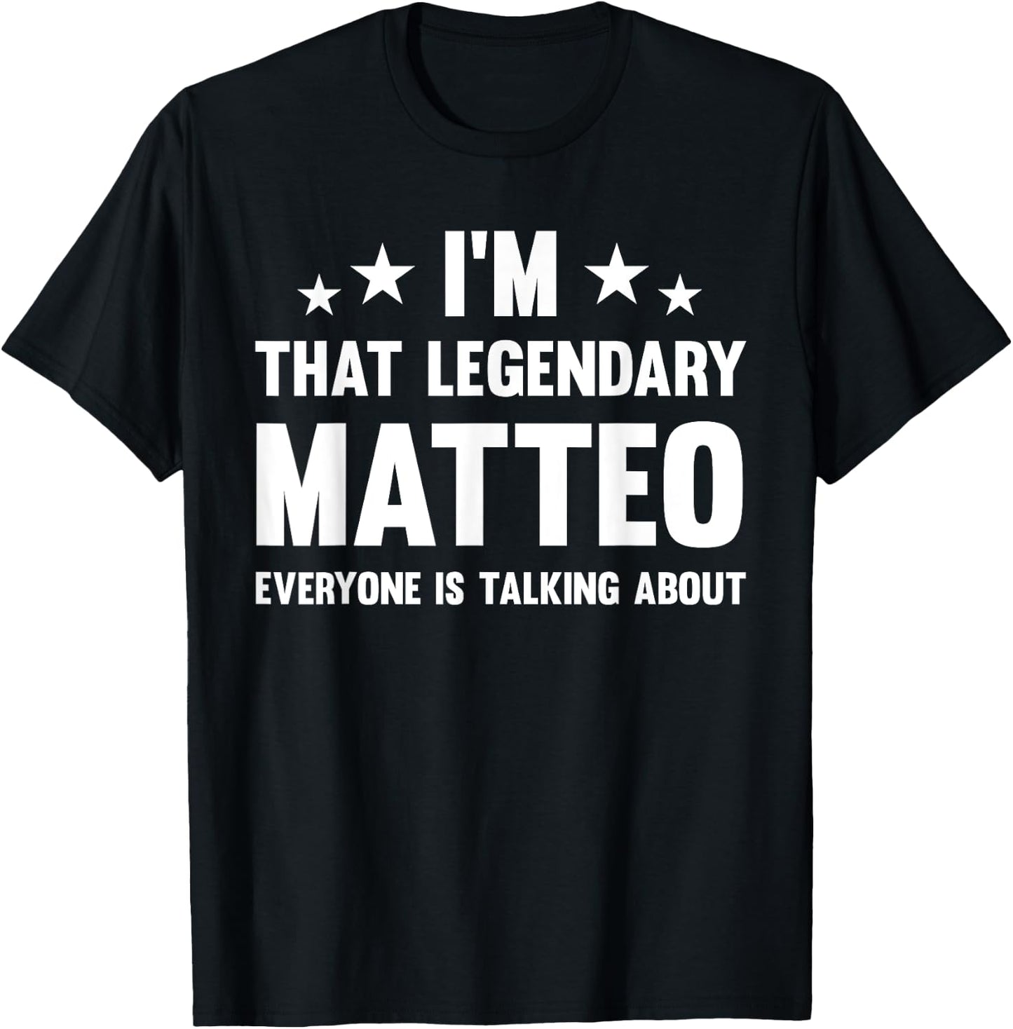 Matteo Personal First Name I'm That Legendary Funny Matteo T-Shirt - T-Shirt | Black
