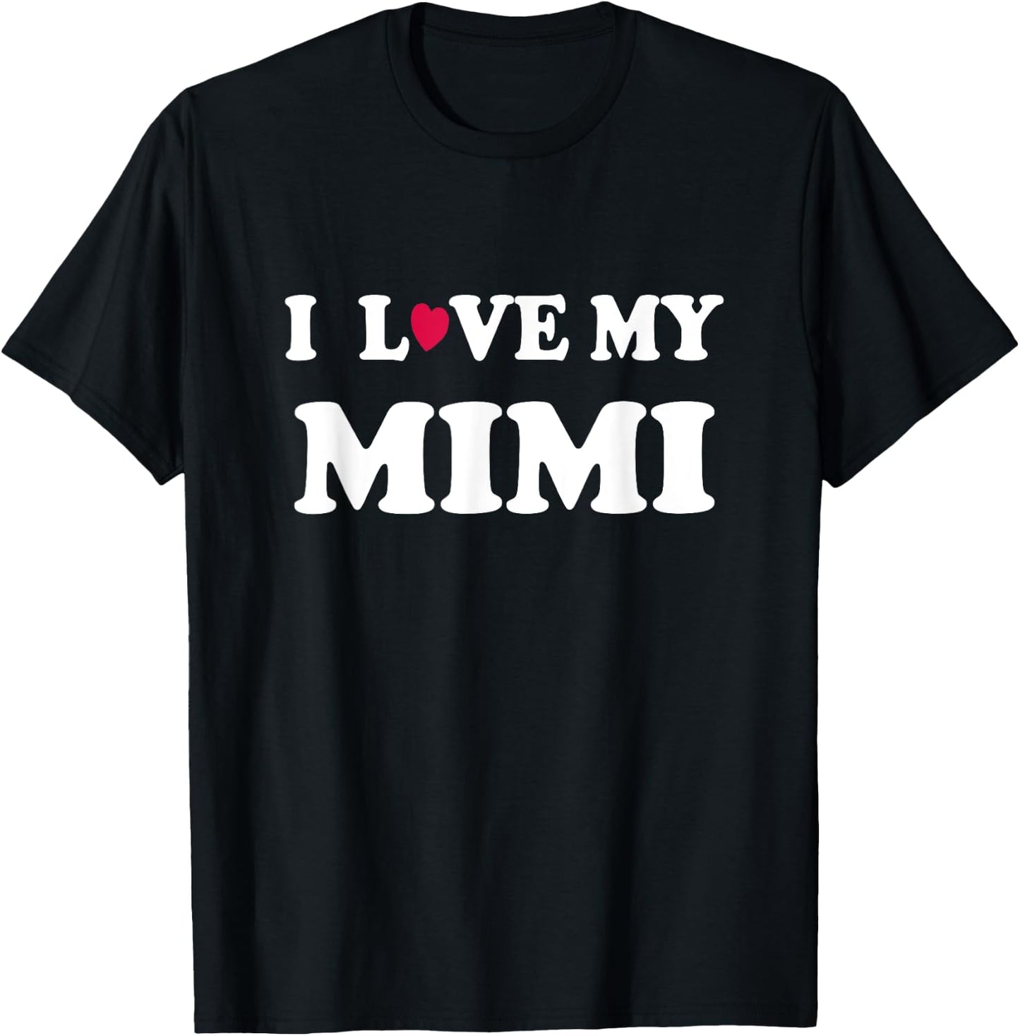 I Love My Mimi T-Shirt - T-Shirt | Black