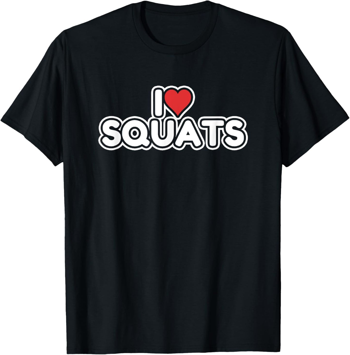 I Love Squats T-Shirt - T-Shirt | Black