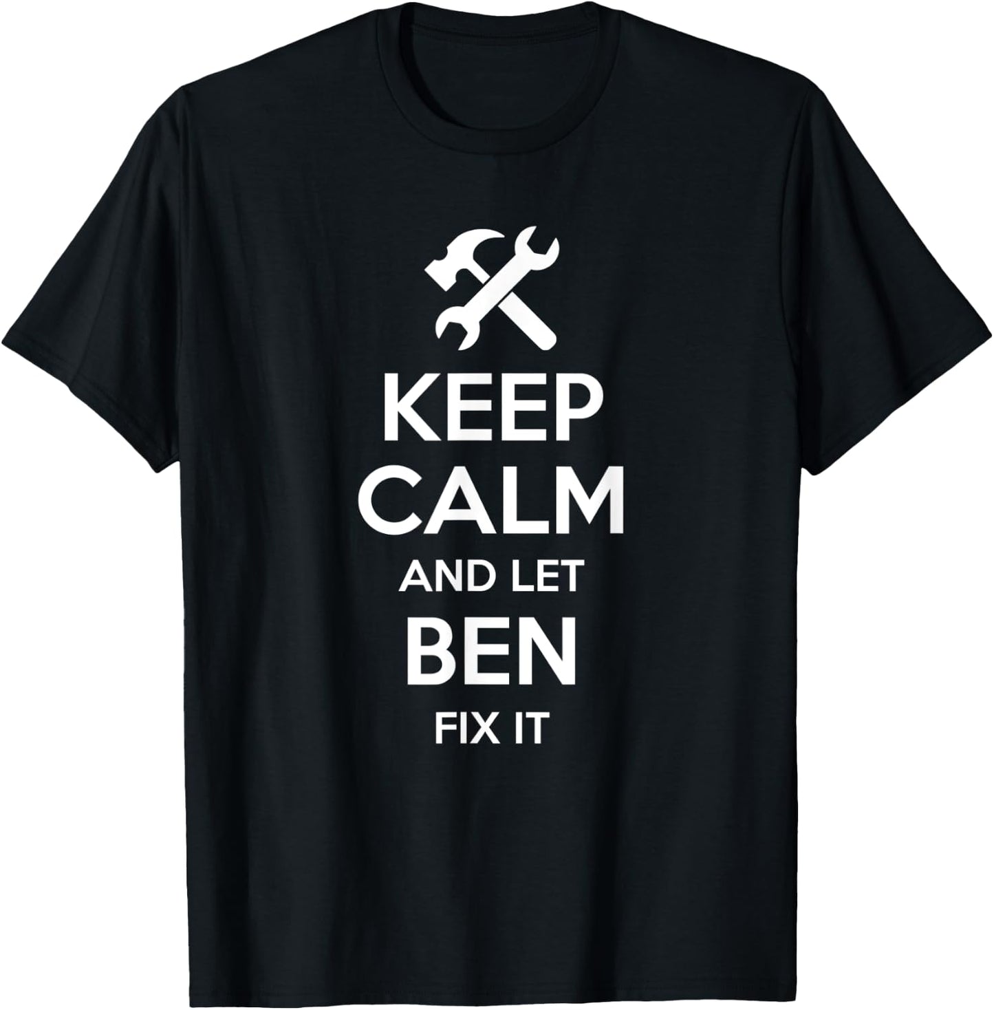 BEN Fix Quote Funny Birthday Personalized Name Gift T-Shirt - T-Shirt | Black