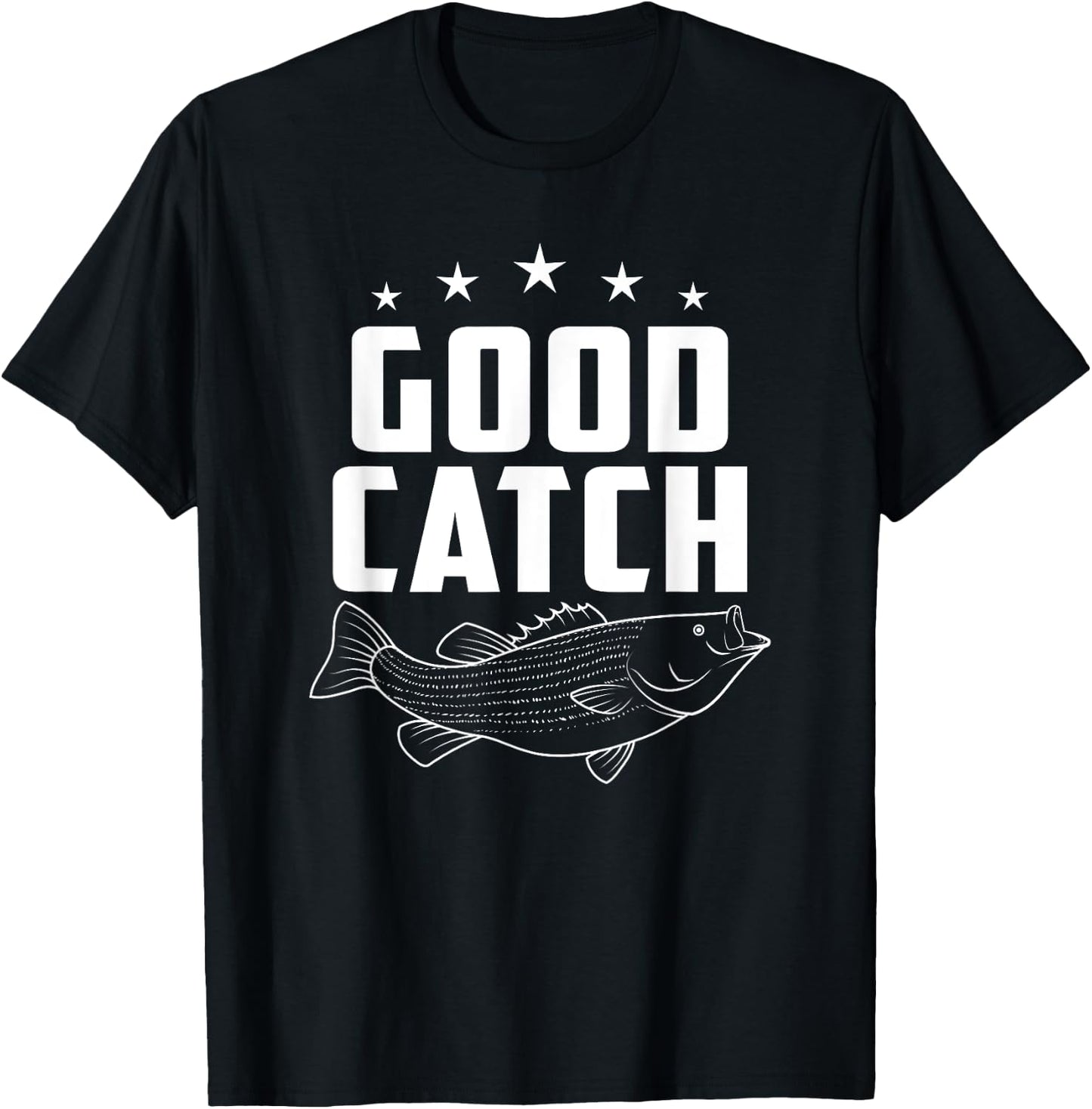 Funny Fishing Gifts | Good Catch T-Shirt - T-Shirt | Black