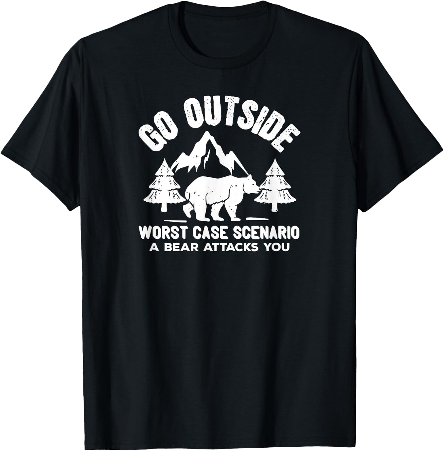 Funny - Go Outside Worse Case Scenario A Bear Attacks T-Shirt - T-Shirt | Black
