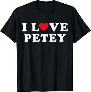 I Love Petey Matching Girlfriend & Boyfriend Petey Name T-Shirt - T-Shirt | Black